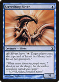 Screeching Sliver
